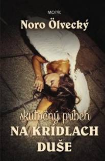 Noro Ölvecký - Na krídlach duše