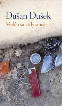 Dušan Dušek - Melón sa vždy smeje