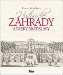 Tamara Reháčková - Historické záhrady a parky Bratislavy
