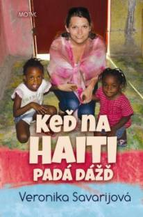 Krst knihy Keď na Haiti padá dážď s autorkou Veronikou Savarijovou