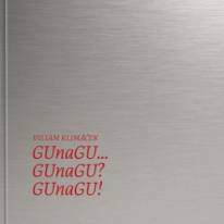 Viliam Klimáček - GUnaGU ... GUnaGU? GUnaGU!