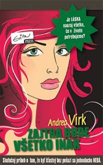 Andrea Virk: Zajtra bude všetko inak