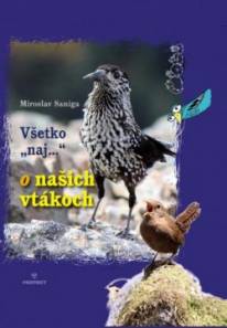 Ornitológ Miroslav Saniga na Poštovej