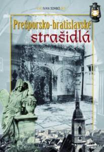 Ivan Szabó a Prešporsko-bratislavské strašidlá