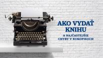 Ako vydať knihu a najčastejšie chyby v rukopisoch