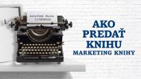 Ako predať knihu - marketing knihy