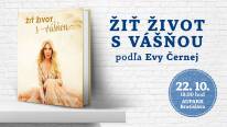 Žiť život s vášňou podľa Evy Černej