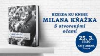 PRESUNUTÉ Beseda ku knihe S otvorenými očami od Milana Kňažka
