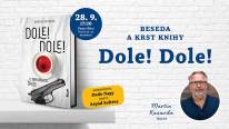 Beseda a krst knihy Dole! Dole! s autorom Martinom Kasardom