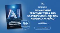 Diskusia: Ako AI zmení pracovný trh a ako sa prispôsobiť, aby nás neobrala o prácu