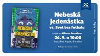 Krst knihy Nebeská jedenástka vs. Svet bez futbalu s autorom Mikeom Baranikom