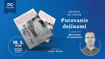 Beseda ku knihe Putovanie dejinami s autorom Martinom Furmanikom