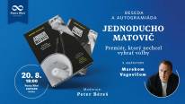 Beseda s autogramiádou k titulu Jednoducho Matovič s autorom Marekom Vagovičom KOŠICE