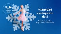 Vianočné vystúpenie detí z Baletného štúdia Magdalény Thierovej