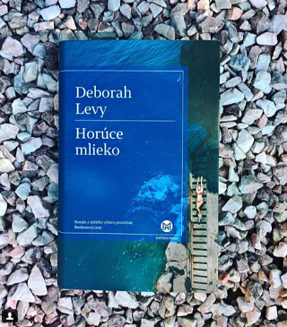 Deborah Levy: Horúce mlieko