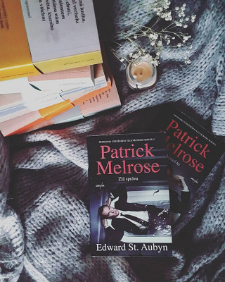 Edward St Aubyn: Patrick Melrose - Zlá správa