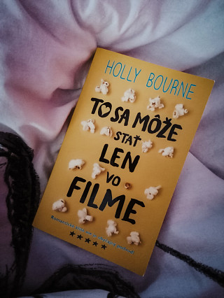 Holly Bourne: To sa môže stať len vo filme