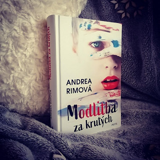 Andrea Rimová: Modlitba za krutých
