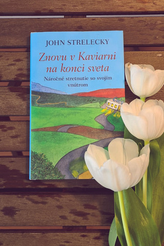 John Strelecky: Znovu v Kaviarni na konci sveta