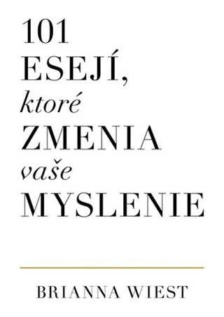 Obálka knihy 101 esejí, ktoré zmenia vaše myslenie - Brianna Wiest
