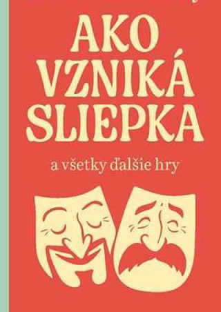 Obálka knihy Ako vzniká sliepka a všetky ďalšie hry - Milan Lasica, Július Satinský