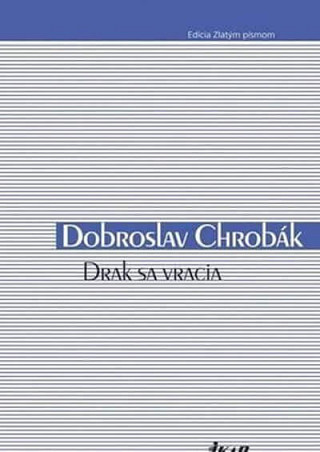 Obálka knihy Drak sa vracia - Dobroslav Chrobák