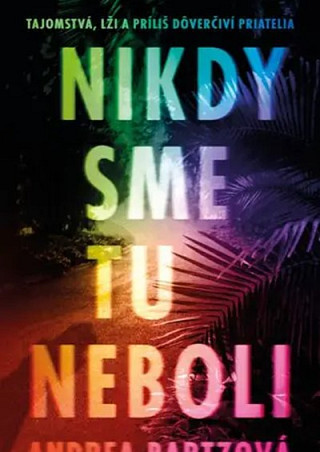 Obálka knihy Nikdy sme tu neboli - Andrea Bartz