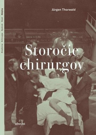 Aj chirurgia má svoje dejiny. Pestré a úchvatné