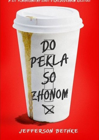 Obálka knihy Do pekla so zhonom (Jefferson Bethke)