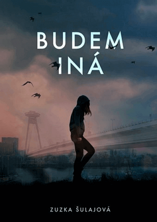 Obálka knihy Budem iná (Zuzka Šulajová)