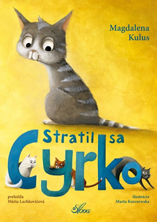 Obálka knihy Stratil sa Cyrko - Magdalena Kulus