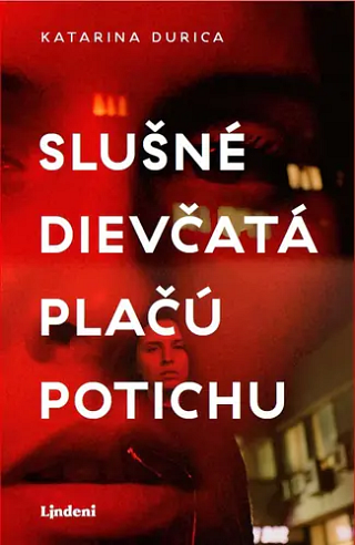Slušné dievčatá plačú potichu Katarina Durica