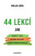 44 lekcí
