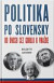 Politika po slovensky - Od únosu cez Gorilu k vražde