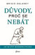 Důvody, proč se nebát