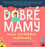 Dobré mamy majú strašidelné myšlienky