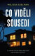 Co viděli sousedi