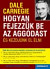 Hogyan fejezzük be az aggódást és kezdjünk el élni