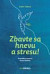 Zbavte sa hnevu a stresu!