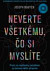 Neverte všetkému, čo si myslíte (upravené a rozšírené vydanie)