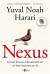 Nexus. Stručná historie informačních sítí od doby kamenné po AI