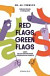 Red flags, green flags - Aneb jak se sebevědomě pohybovat ve vztazích