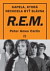 R.E.M. - Kapela, ktorá nechcela byť slávna