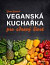 Veganská kuchařka pro zdravý život