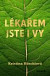 Lékařem jste i vy