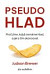 Pseudohlad - Proč jíme, když nemáme hlad, a jak s tím skoncovat