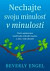 Nechajte svoju minulosť v minulosti