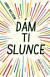 Dám ti slunce