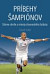 Príbehy šampiónov - Slávne chvíle a miesta slovenského futbalu