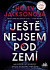 Ještě nejsem pod zemí